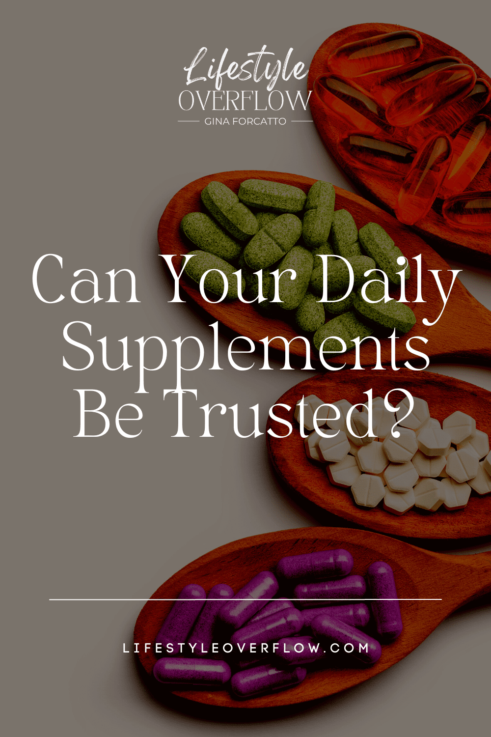 Can your daily supplements be trusted? Blog post by Gina Forcatto | image of spoons with supplements in the background.