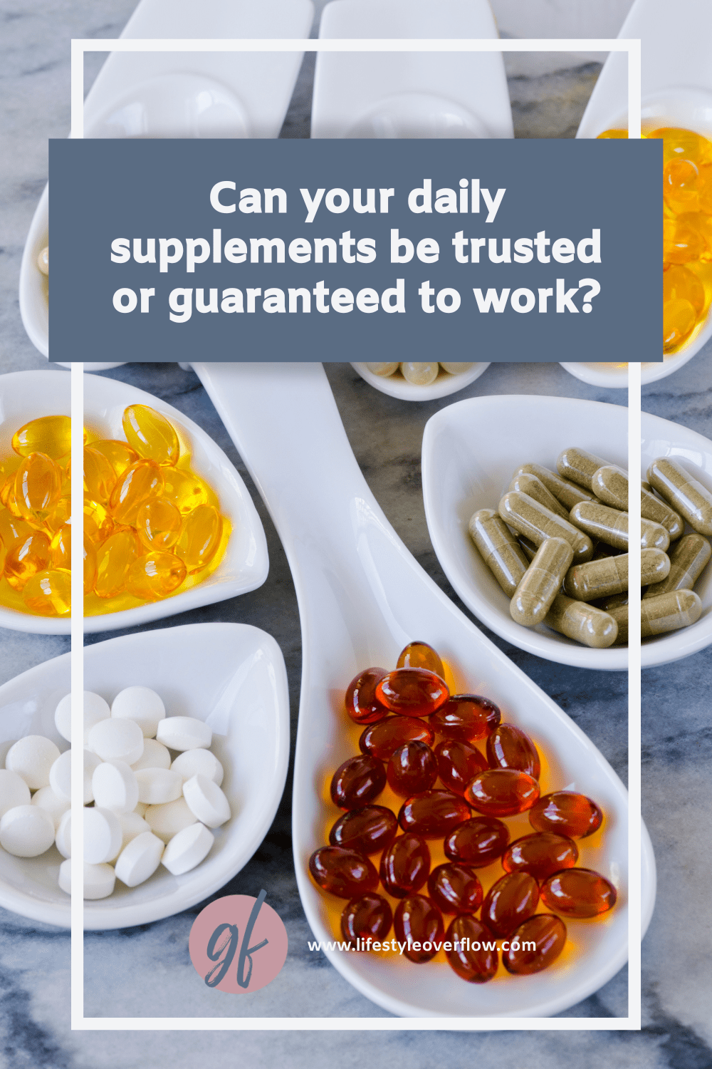 Can your daily supplements be trusted or guaranteed to work? Blog post by Gina Forcatto | graphic showing spoons filled with different supplements