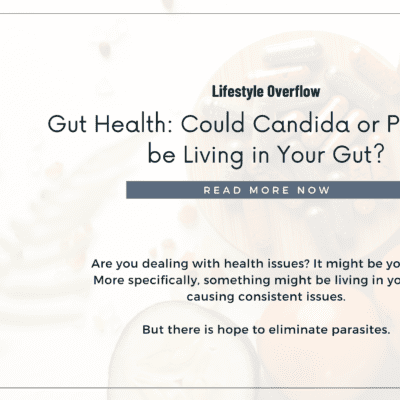 Gut Health: Could Candida or Parasites be Living in Your Gut?